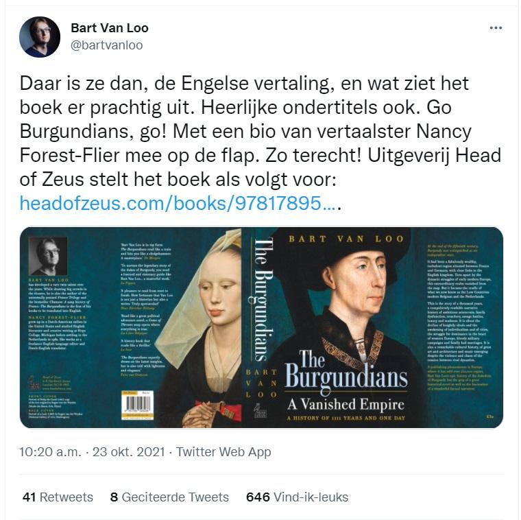 Bart van Loo tweet: "Daar is ze dan, de Engelse vertaling, en wat ziet het boek er prachtig uit. Heerlijke ondertitels ook. Go Burgundians, go! Met een bio van vertaalster Nancy Forest-Flier mee op de flap. Zo terecht! Uitgeverij Head of Zeus stelt het boek als volgt voor [hyperlink]"